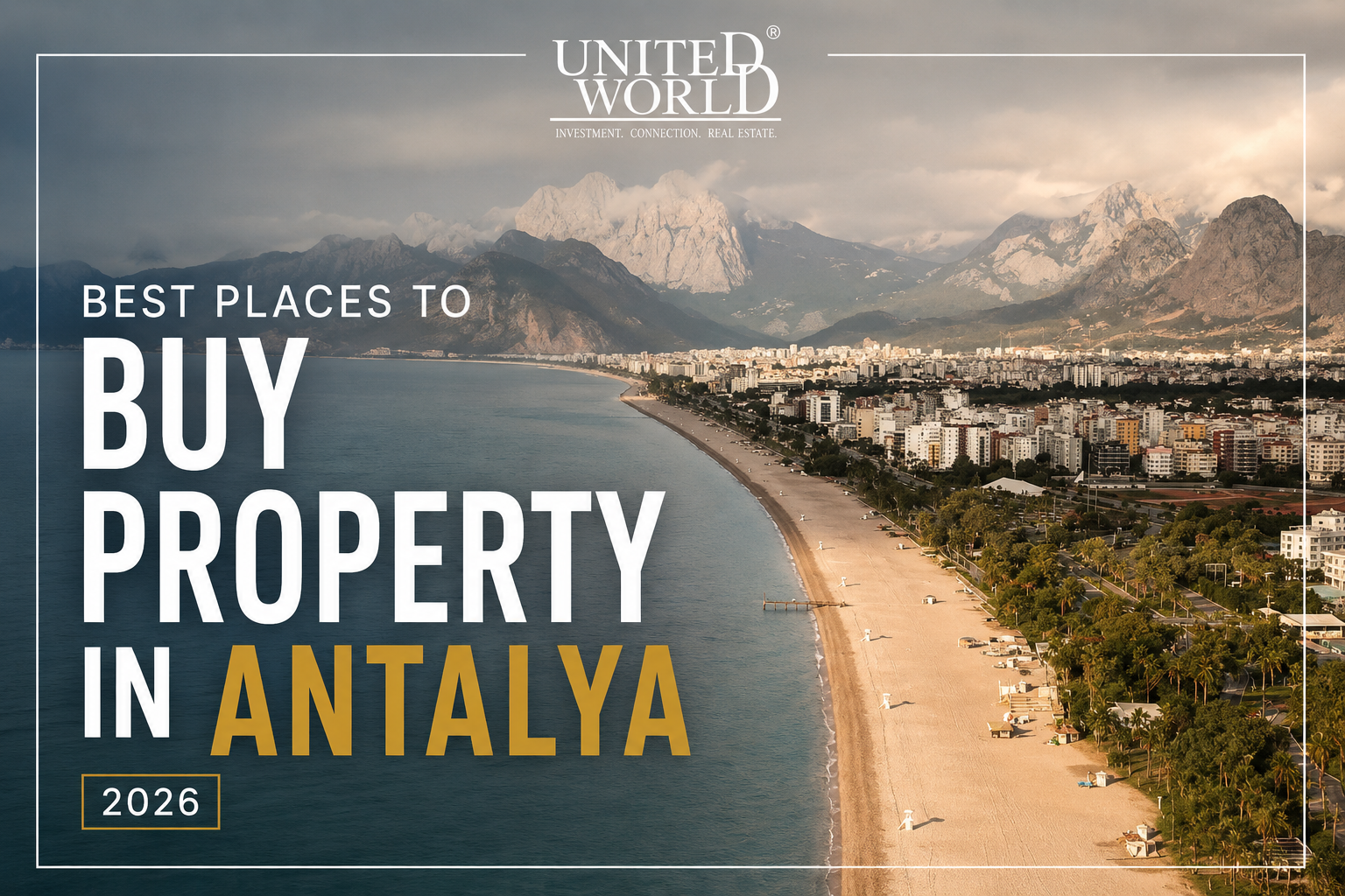 Best Places to Buy Property in Antalya (2026) – Complete Investment Guide